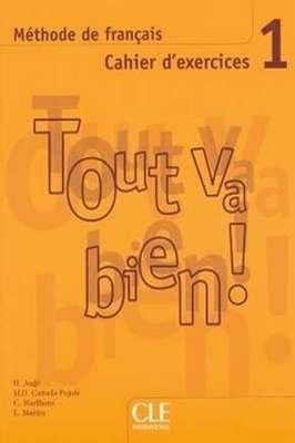 Tout Va Bien! Level 1 - Cahier Dexercices