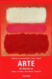 Arte do Século XX ( Pintura, Escultura, Novos Media e Fotografia )