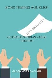 Bons Tempos Aqueles...