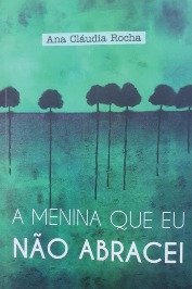 A Menina Que Eu Não Abracei