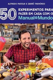 Manual do Mundo: 50 experimentos para fazer em casa