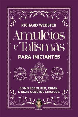 Amuletos e Talismãs para Todos os Fins (evocações, Conjurações Etc.*)