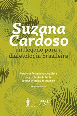 Suzana Cardoso : um Legado para a Dialetologia Brasileira.