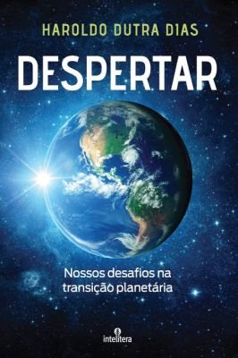 Despertar - Nossos desafios na transição planetária