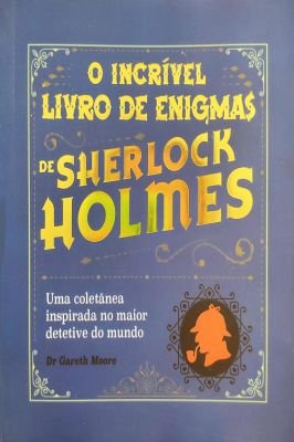 O Increvel Livro de Enigmas de Sherlock Holmes