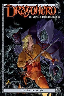 Dragonero - O Caçador de Dragões - Do Reino de Zehfir - Vol 7