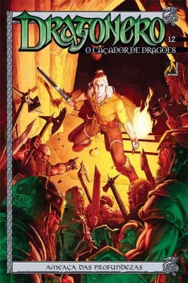 Dragonero - O Caçador de Dragões - Ameaça das Profundezas - Vol 12