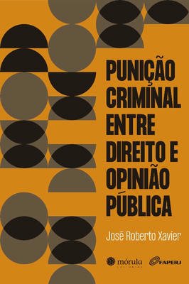 Punição Criminal Entre Direito e Opinião Pública