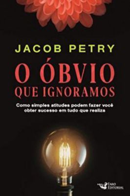 O Óbvio Que Ignoramos
