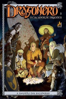 Dragonero - O Caçador de Dragões - A Reunião dos Batedores - Vol 5