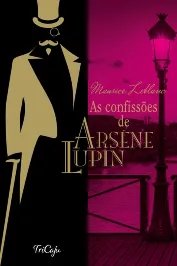 As confissões de Arsène Lupin