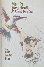 Meu Pai, Meu Herói e seus Heróis