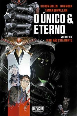 O Único & Eterno Volume 1 - o Rei Não Está Morto