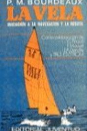 La Vela – iniciacion a la navegacion y la regata
