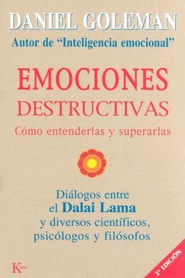 Emociones Destructivas-como Entenderlas y Superalas