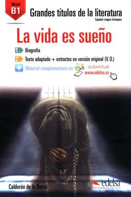 La Vida Es Sueno -nivel B1