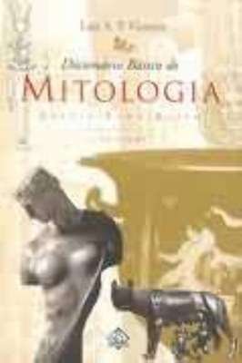 Dicionário Básico de Mitologia: Grécia - Roma - Egito
