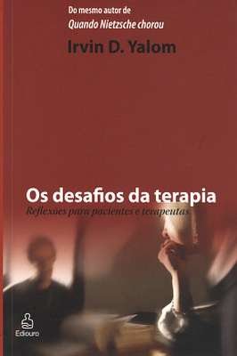 Os Desafios da Terapia- Reflexões para Pacientes e Terapeutas