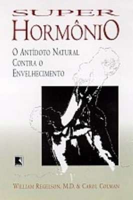 Super Hormonio o Antidoto Natural Contra o Envelhecimento