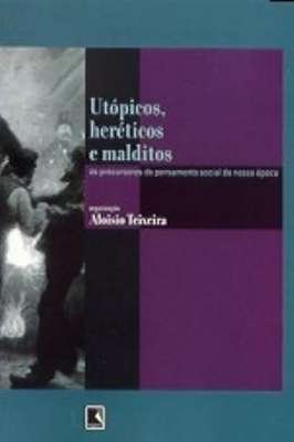 Utópicos  Heréticos e Malditos