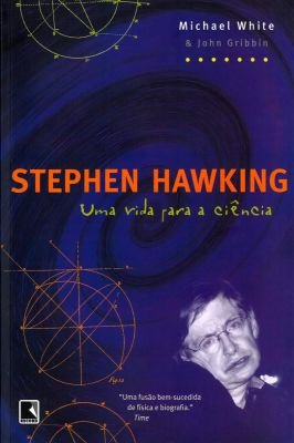 Stephen Hawking uma vida para ciência