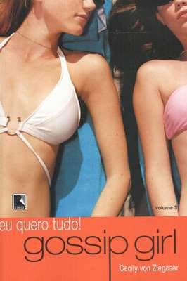 Gossip Girl - Eu quero tudo Vol III