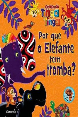 Porque o Elefante Tem Tromba?