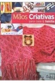 Mãos Criativas para Casa & Família