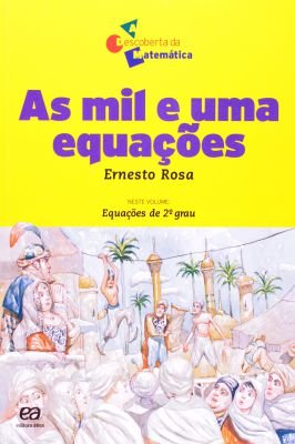 As Mil e uma Equações. Equações de 2º Grau