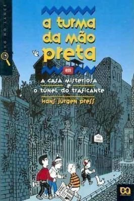 A Turma da Mão Preta Em a Casa Misteriosa e o Túnel do Traficante