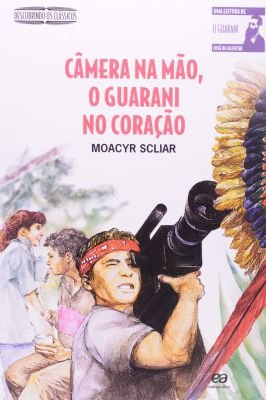 Câmera na Mão, Guarani no Coração