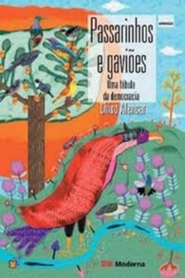 Passarinhos e Gaviões - uma Fábula da Democracia