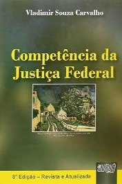 Da Justiça Federal e sua competencia