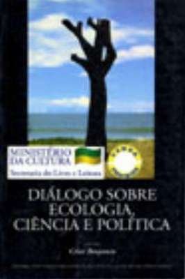Diálogo sobre ecologia, ciencia e política