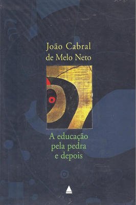 A Educação pela Pedra  e Depois