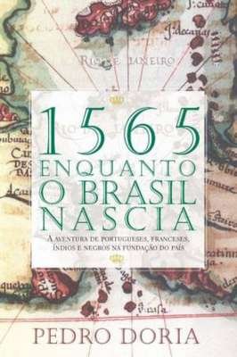 1565 Enquanto o Brasil Nascia
