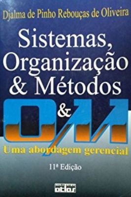 Sistemas, Organização e Métodos, uma Abordagem Gerencial