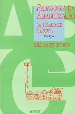 Pedagogia da alfabetização da oralidade à escrita ed. 3