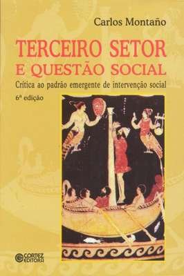 Terceiro Setor e Questão Social- Critica ao Padrão Emergente ......
