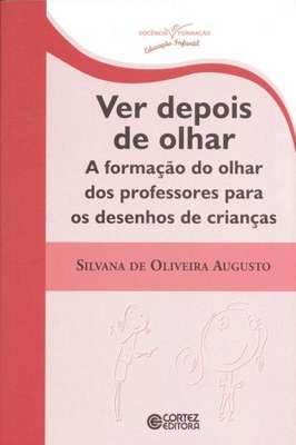 Ver depois de olhar- a formação do olhar dos professores para os desenhos de crianças