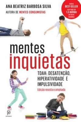 Mentes Inquietas - Tdah: Desatenção, Hiperatividade e Impulsividade