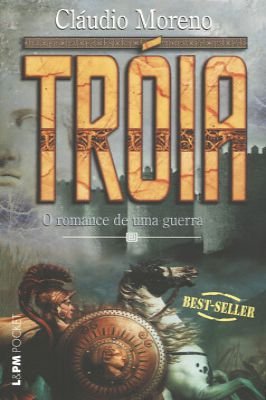Tróia - o Romance de uma Guerra