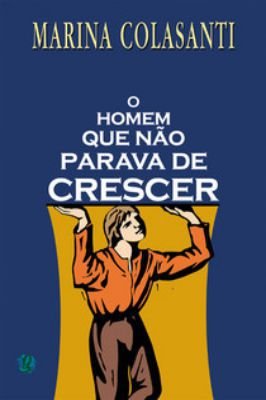 O Homem Que Não Parava de Crescer