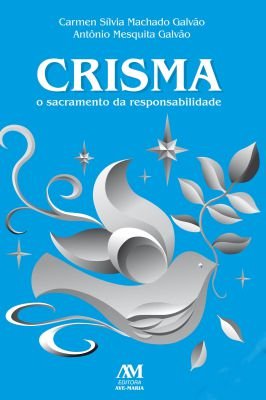 Crisma - o Sacramento da Responsabilidade