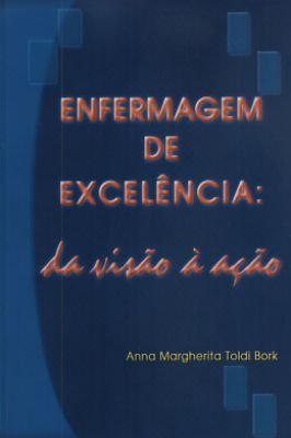 Enfermagem de Excelência da visão à ação