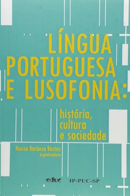 Língua Portuguesa e Lusofonia: História, Cultura e Sociedade
