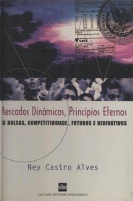 Mercados Dinâmicos, Princípios Eternos - as Bolsas, Competitividade...