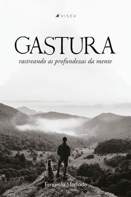Gastura - rastreando as profundezas da mente