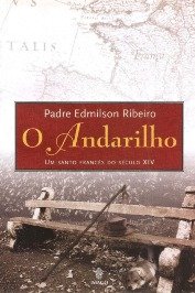 O Andarilho: Um Santo Fracês do Século XIV