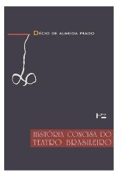História Concisa do Teatro Brasileiro 1570-1908